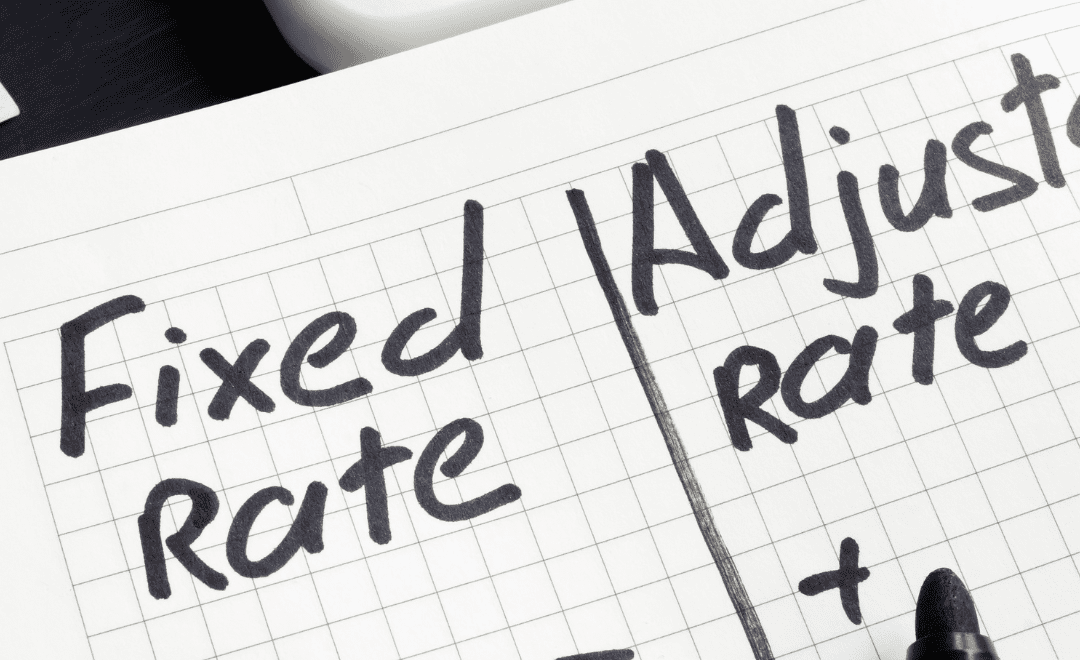 Adjustable VS. Fixed Rate Loans