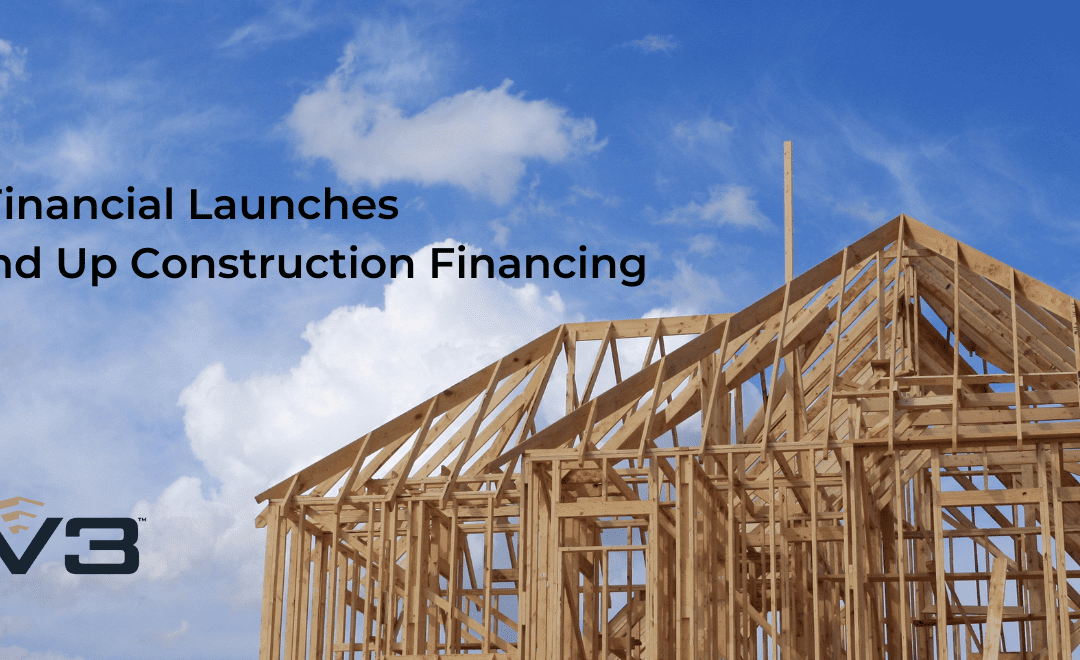 CV3 Launches Ground Up Construction Financing